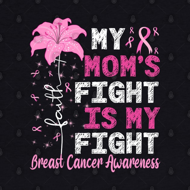 My Mom's Fight Is My Fight Breast Cancer Awareness by jodesigners